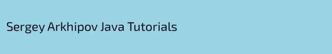 Sergey Arkhipov Java Tutorials